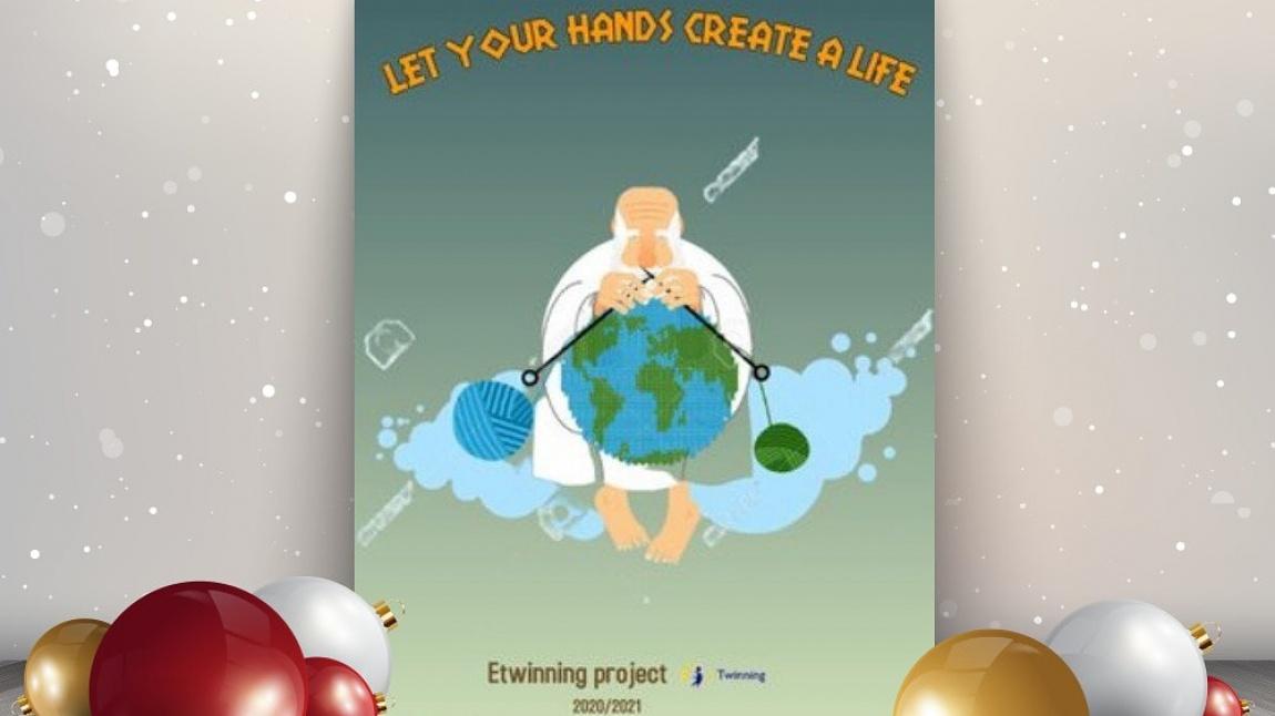 Let Your Hands Create a Life - Ellerinin Dokunduğu Yer Hayat Bulsun  eTwinning Projesi 